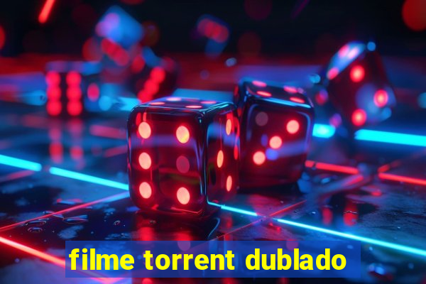 filme torrent dublado